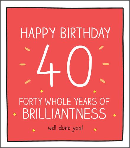 Age 40 - 40th Birthday - 40 Years of Brilliantness