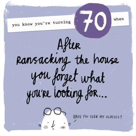 Age 70 - 70th Birthday - Ransacking The House