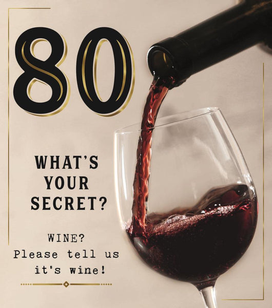 Age 80 - 80th Birthday - What's Your Secret Wine