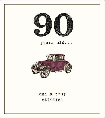 Age 90 - 90th Birthday - A True Classic