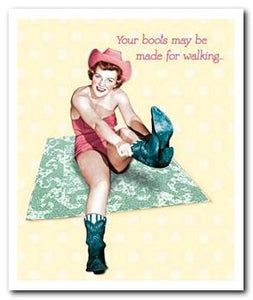 Humour Card - Your boots may be made for walking...