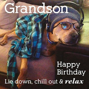 Grandson Birthday - Chilled Grandson from The Art Group, English cards in France