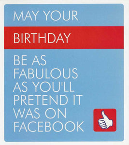 Humour Card - Facebook May Your Day Be As Fabulous As You Pretend