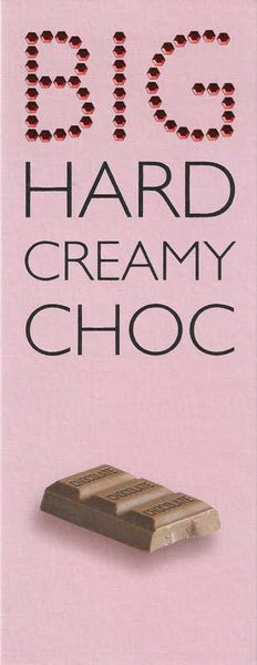 Birthday card - Big Hard Creamy Choc