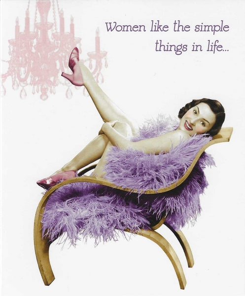 Humour Card - Women like the simple things in life...