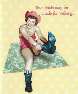 Humour Card - Your boots may be made for walking...