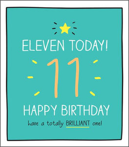 Age 11 - 11th Birthday - Have A Totally Brilliant One