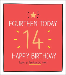 Age 14 - 14th Birthday - Have A Fantastic One!