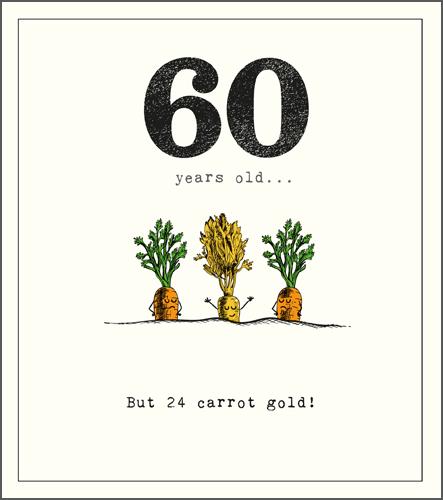 Age 60 - 60th Birthday - Carrots In The Ground