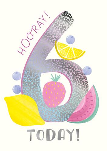 Age 6 - 6th Birthday - Hooray! 6 Today! Fruits