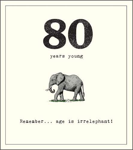 Age 80 - 80th Birthday - Age Is Irrelephant
