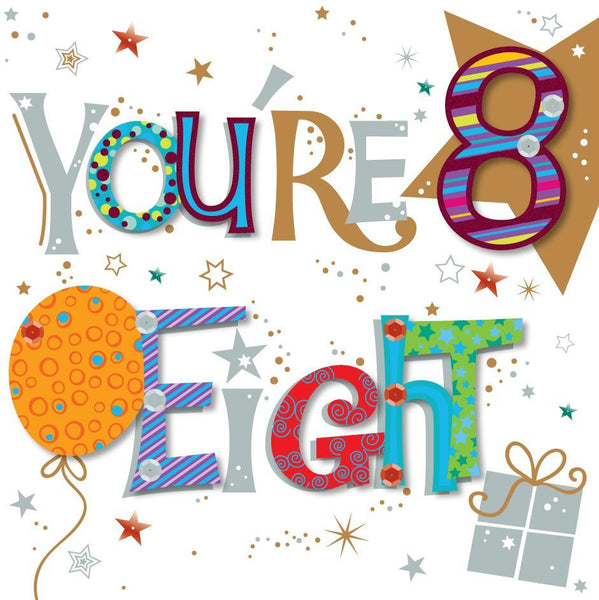 Age 8 - 8th Birthday - You're Eight