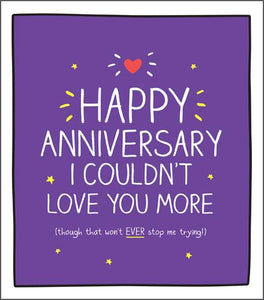 Anniversary Card - Our Anniversary - I Couldnt Love You More