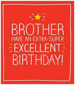 Brother Birthday - Extra Super Excellent Birthday