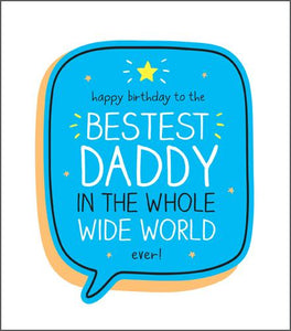 Daddy Birthday - Bestest Daddy In The Whole Wide World
