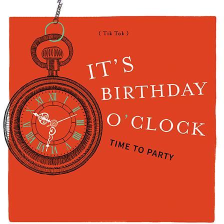 Birthday Card - It's Your Birthday O'clock