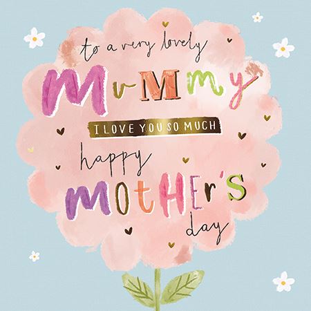 Mother's Day Card - Mummy - Painterly Typographic Flower
