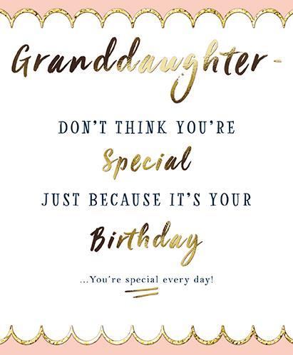 Granddaughter Birthday - Special Every Day