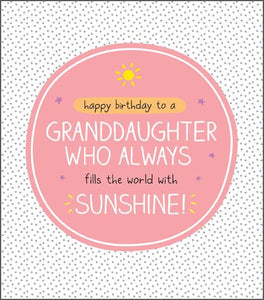 Granddaughter Birthday - Fills The World With Sunshine