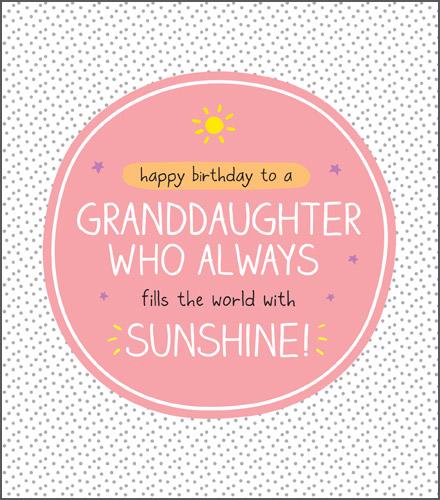 Granddaughter Birthday - Fills The World With Sunshine