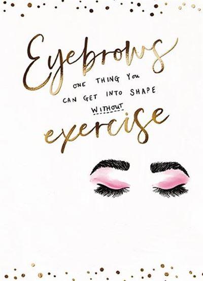 Humour Card - Eyebrows Without Exercise