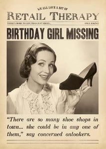 Humour Card - Retail Therapy Birthday Girl Missing