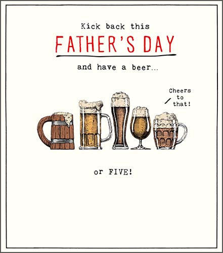 Father's Day Card - Have A Beer Or Five