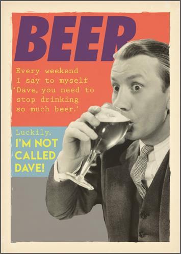 Humour Card - Beer I'm Not Called Dave