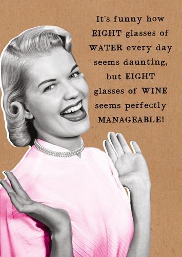 Humour Card - Eight Glasses Of Water Everyday