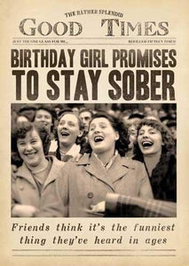 Humour Card - Birthday Girl Promises To Stay Sober