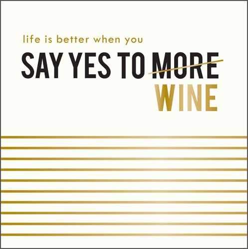 Birthday Card - Say Yes to More Wine