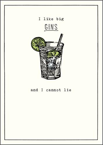 Humour Card - Big Gins And I Cannot Lie