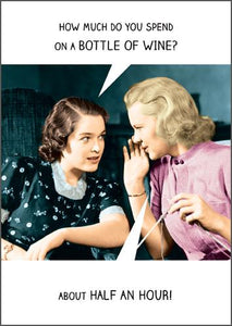 Humour Card - Half An Hour Bottle Of Wine, Women Talking