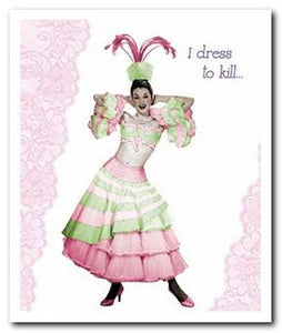 Humour Card - I dress to kill...