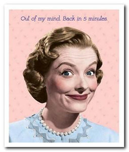 Humour Card - Out of my mind